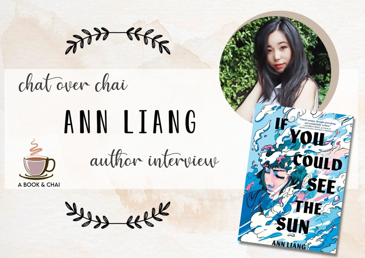 Chat Over Chai: Interview with Ann Liang, author of If You Could See the Sun!
